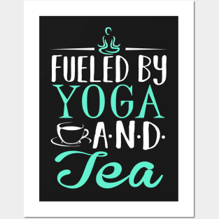 Fueled by Yoga and Tea Posters and Art